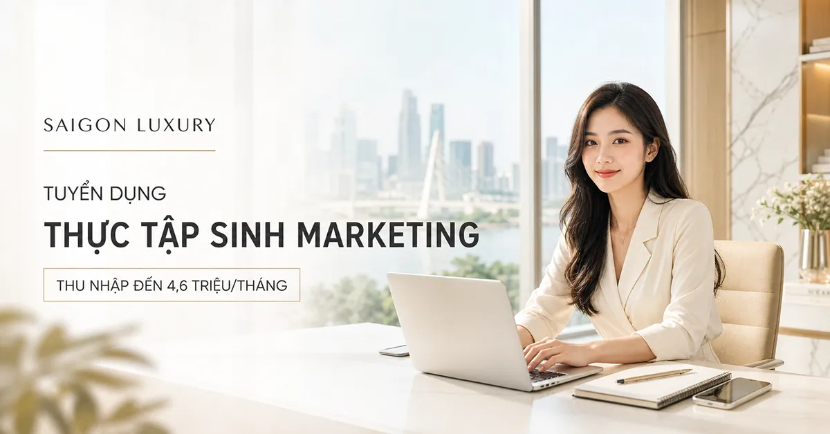 Saigon Luxury tuyên dung thuc tap Marketing