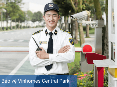 BẢO VỆ VINHOMES CENTRAL PARK